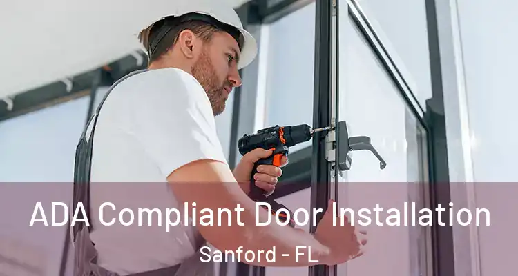  ADA Compliant Door Installation Sanford - FL