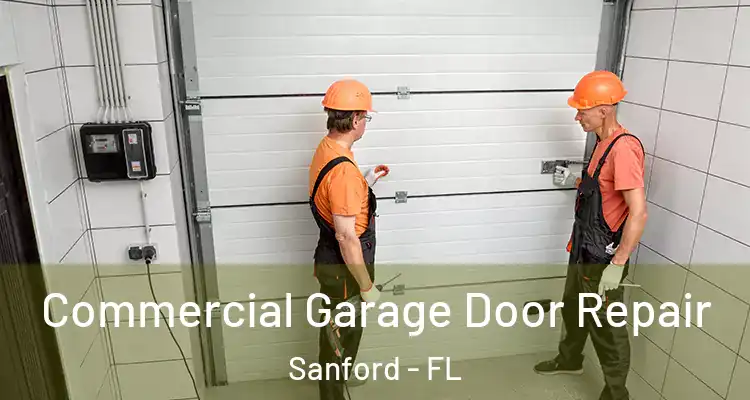  Commercial Garage Door Repair Sanford - FL