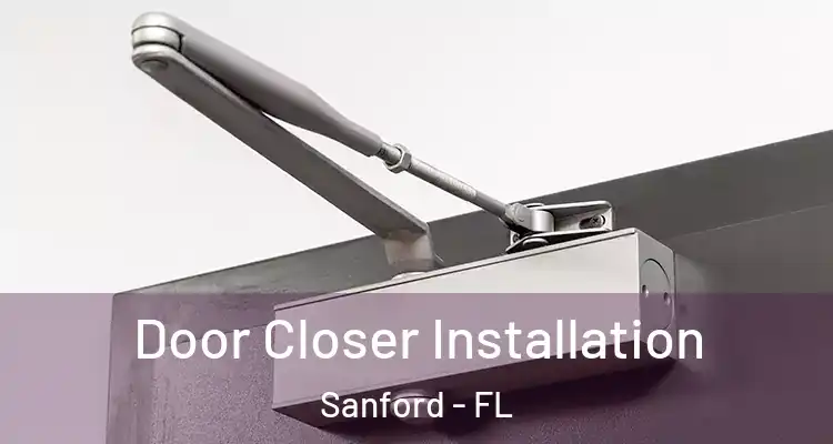  Door Closer Installation Sanford - FL