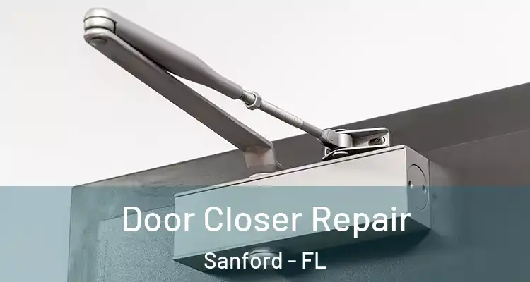  Door Closer Repair Sanford - FL