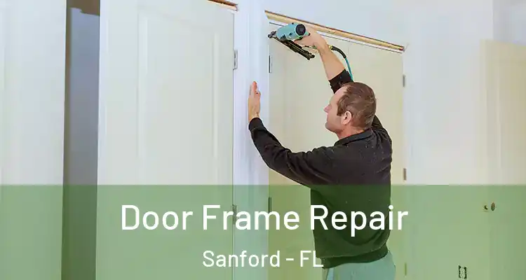  Door Frame Repair Sanford - FL
