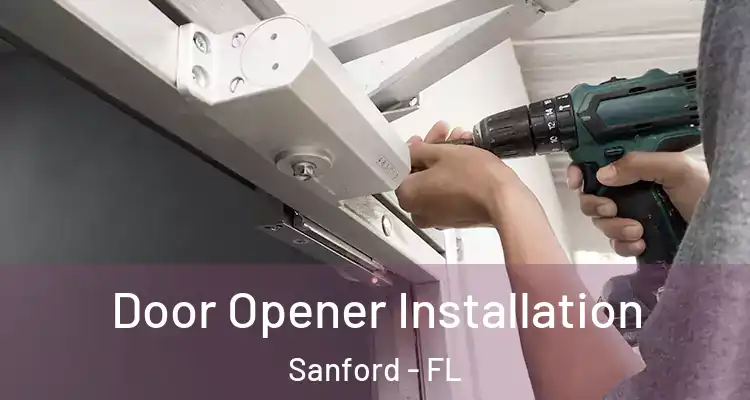  Door Opener Installation Sanford - FL