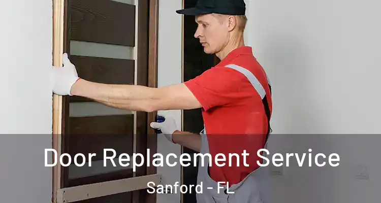  Door Replacement Service Sanford - FL