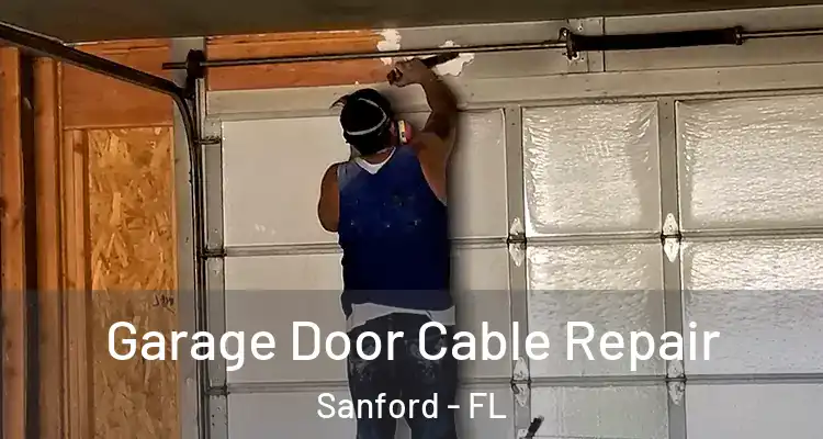  Garage Door Cable Repair Sanford - FL