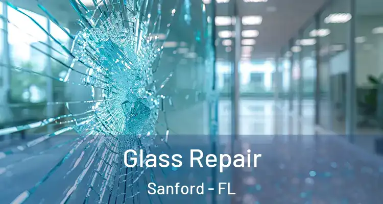  Glass Repair Sanford - FL