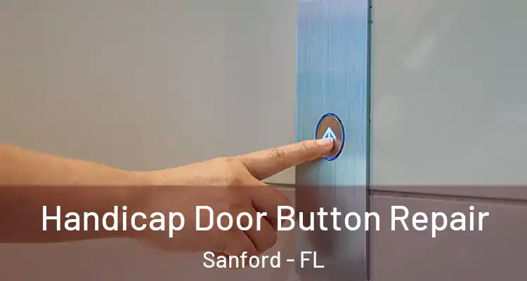  Handicap Door Button Repair Sanford - FL