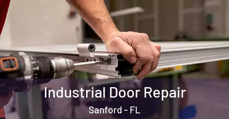  Industrial Door Repair Sanford - FL