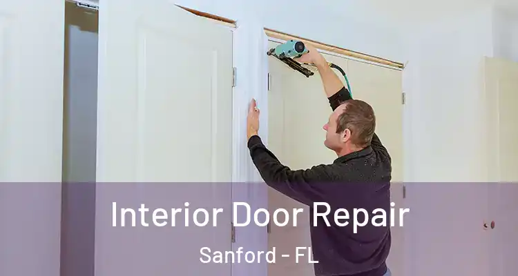  Interior Door Repair Sanford - FL