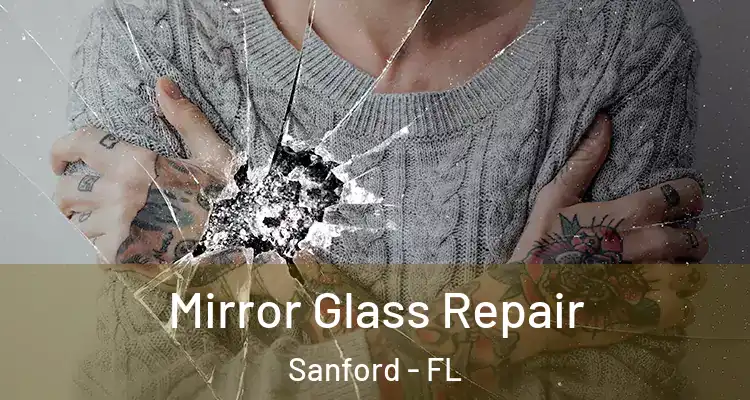  Mirror Glass Repair Sanford - FL