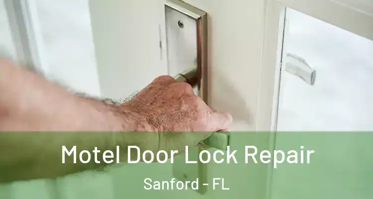  Motel Door Lock Repair Sanford - FL