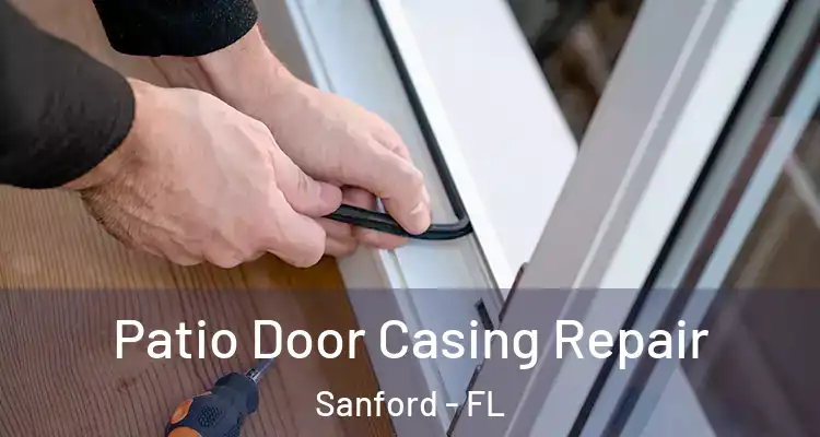  Patio Door Casing Repair Sanford - FL