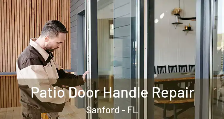  Patio Door Handle Repair Sanford - FL