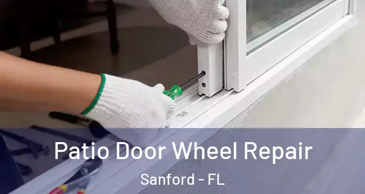  Patio Door Wheel Repair Sanford - FL