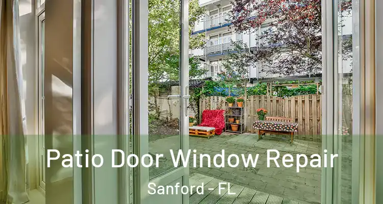  Patio Door Window Repair Sanford - FL