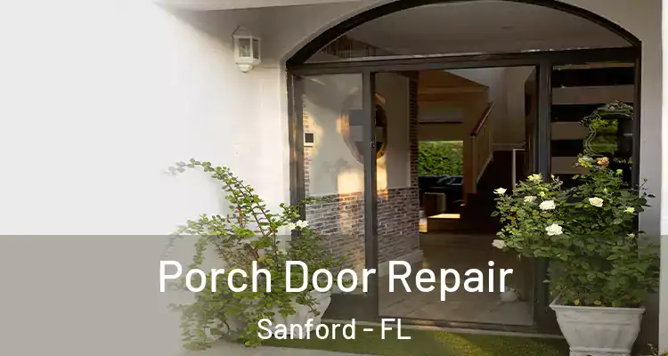  Porch Door Repair Sanford - FL