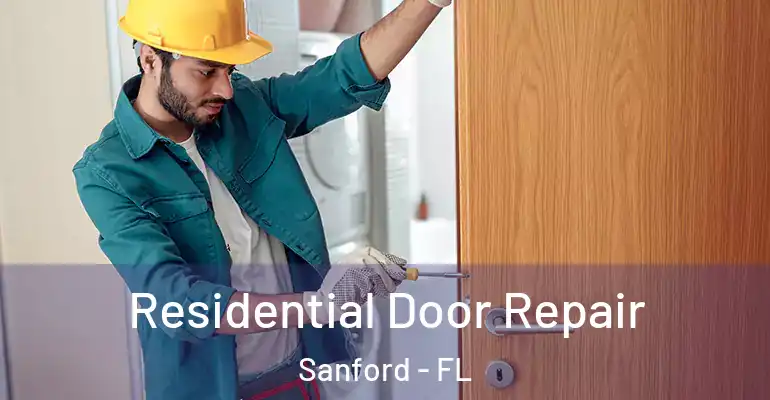  Residential Door Repair Sanford - FL