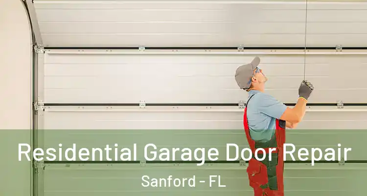  Residential Garage Door Repair Sanford - FL