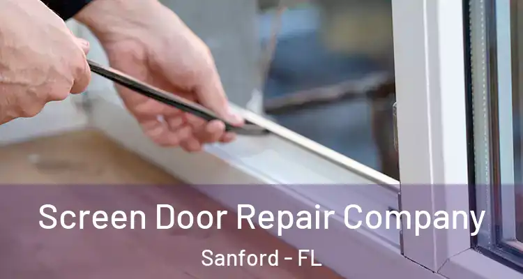  Screen Door Repair Company Sanford - FL