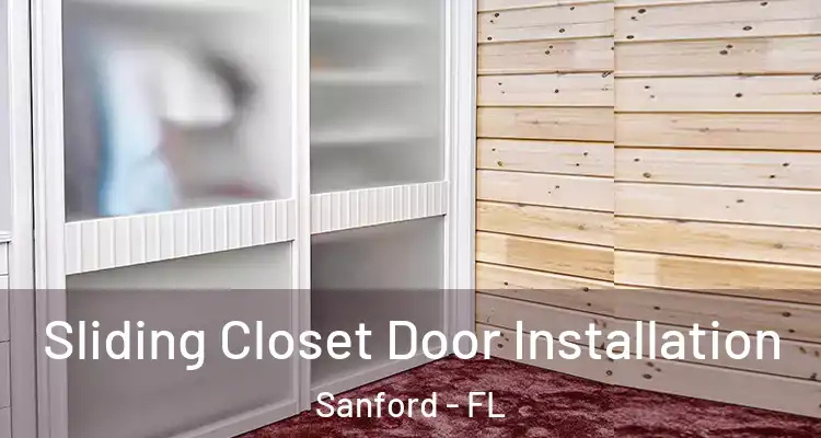 Sliding Closet Door Installation Sanford - FL