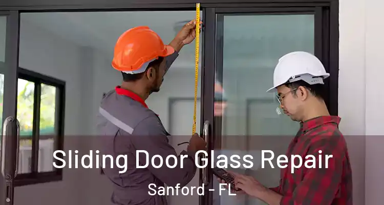 Sliding Door Glass Repair Sanford - FL