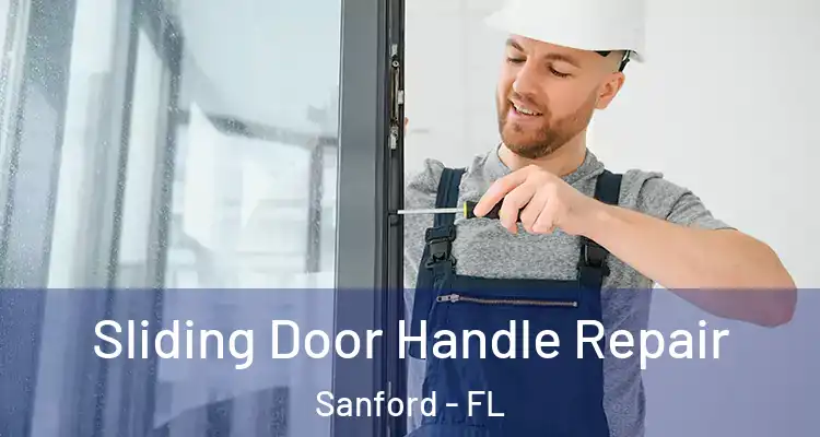  Sliding Door Handle Repair Sanford - FL