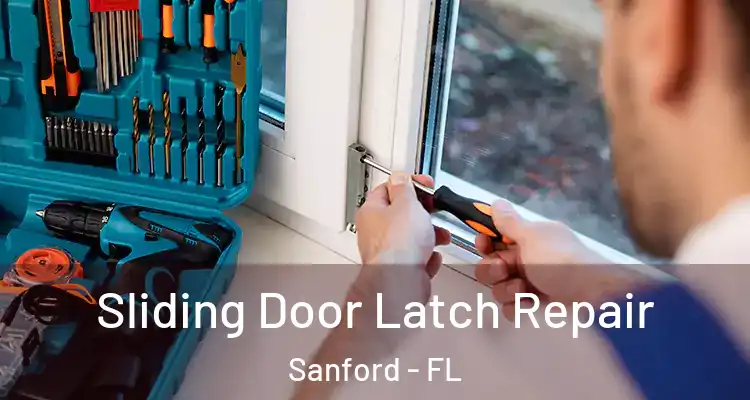  Sliding Door Latch Repair Sanford - FL