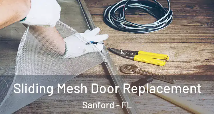  Sliding Mesh Door Replacement Sanford - FL