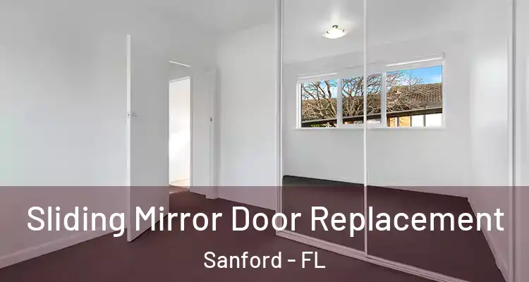  Sliding Mirror Door Replacement Sanford - FL