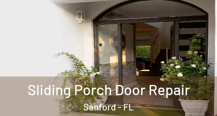  Sliding Porch Door Repair Sanford - FL