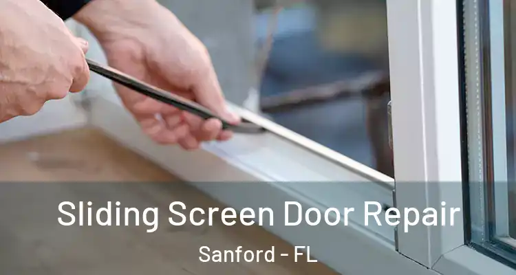  Sliding Screen Door Repair Sanford - FL