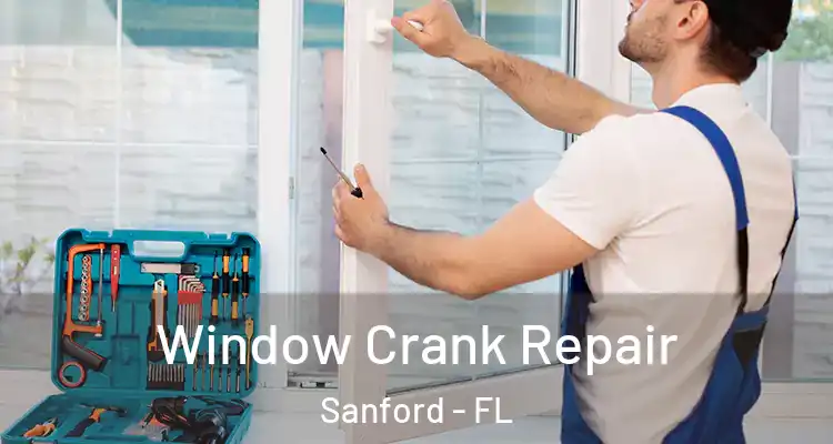  Window Crank Repair Sanford - FL